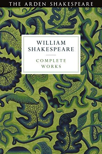 Arden Shakespeare Third Series Complete Works (The Arden Shakespeare Third Series)