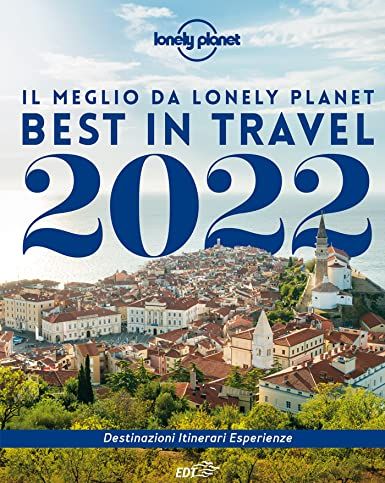 Le 30 destinazioni più belle del 2022 per Lonely Planet
