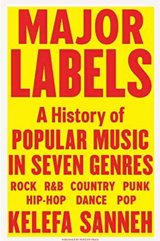 <i>Major Labels,</i> by Kelefa Sanneh