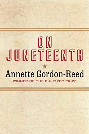 <i>On Juneteenth,</i> by Annette Gordon-Reed