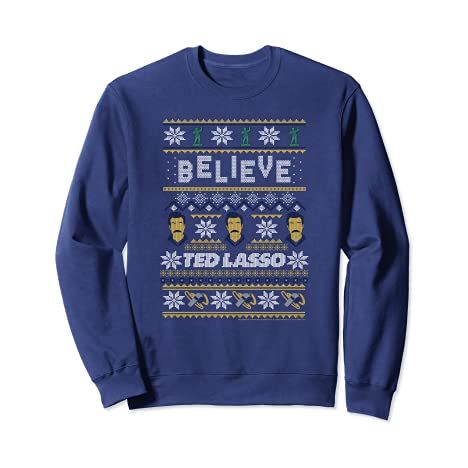 Ted Lasso Believe Ugly Christmas Sweatshirt