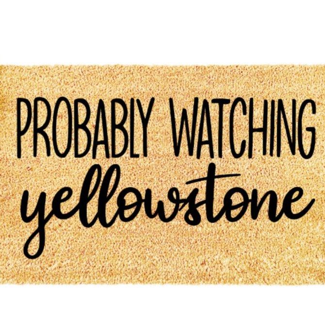 Probably Watching 'Yellowstone' Doormat