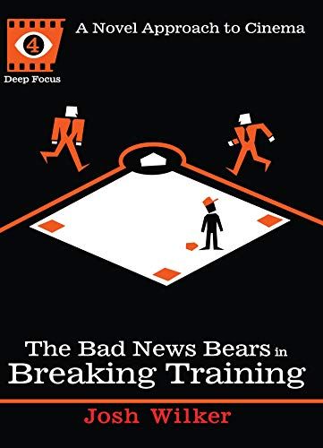<em>The Bad News Bears in Breaking Training</em>, by Josh Wilker