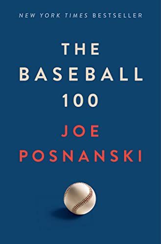 <em>The Baseball 100</em>, by Joe Posnaski
