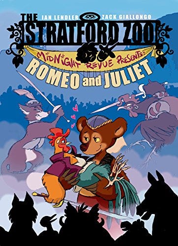 The Stratford Zoo Midnight Revue Presents Romeo and Juliet by Ian Lendler, illustrated by Zack Giallongo 