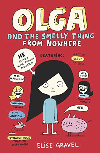 Olga & the Smelly Thing from Nowhere by Elise Gravel