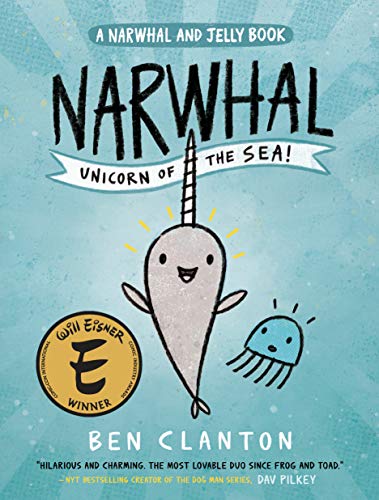 Narwhal: Unicorn of the Sea! by Ben Clanton