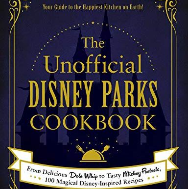 The Unofficial Disney Parks Cookbook