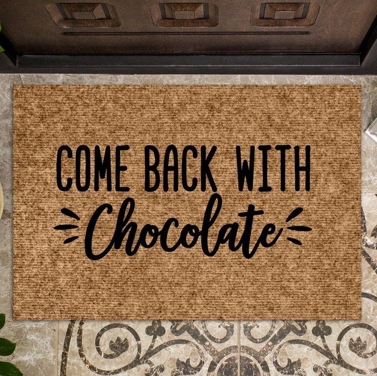 Come Back with Chocolate Door Mat