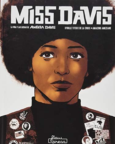 Miss Davis: La vida y las luchas de Angela Davis 