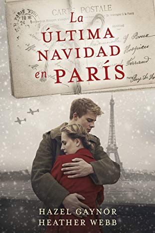 'La Última Navidad en París', de Hazel Gaynors y Heather Webb