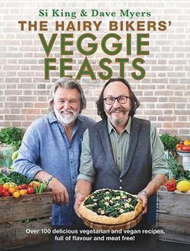 The Hairy Bikers’ Veggie Feasts - Si King and Dave Myers