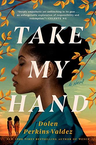 <i>Take My Hand</i>, by Dolen Perkins-Valdez