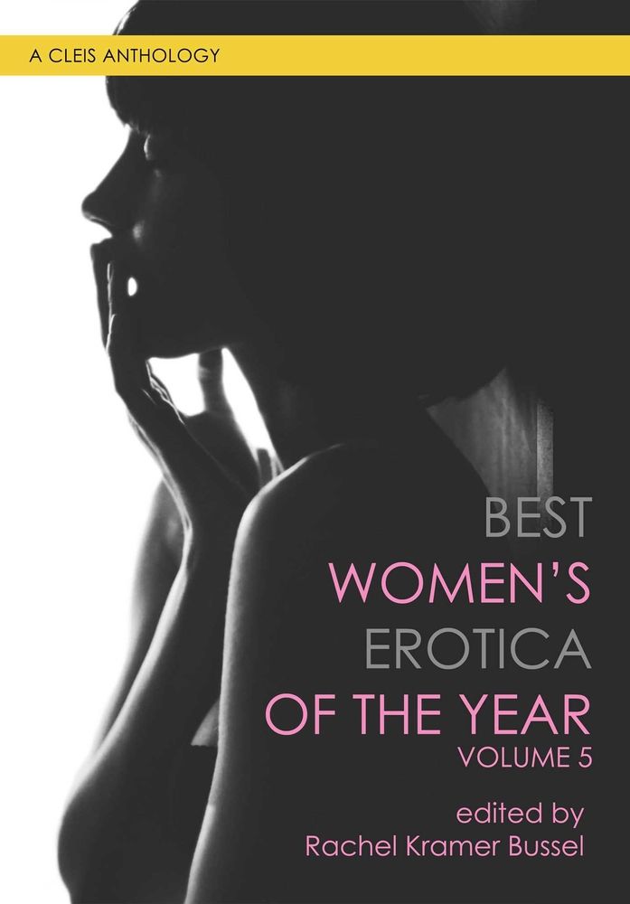 ‘Best Women’s Erotica of the Year, Volume 5,’ by Rachel Kramer Bussel
