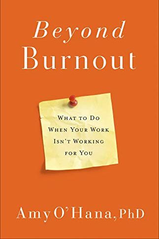 Beyond Burnout: What to Do When Your Work Isn't Working for You