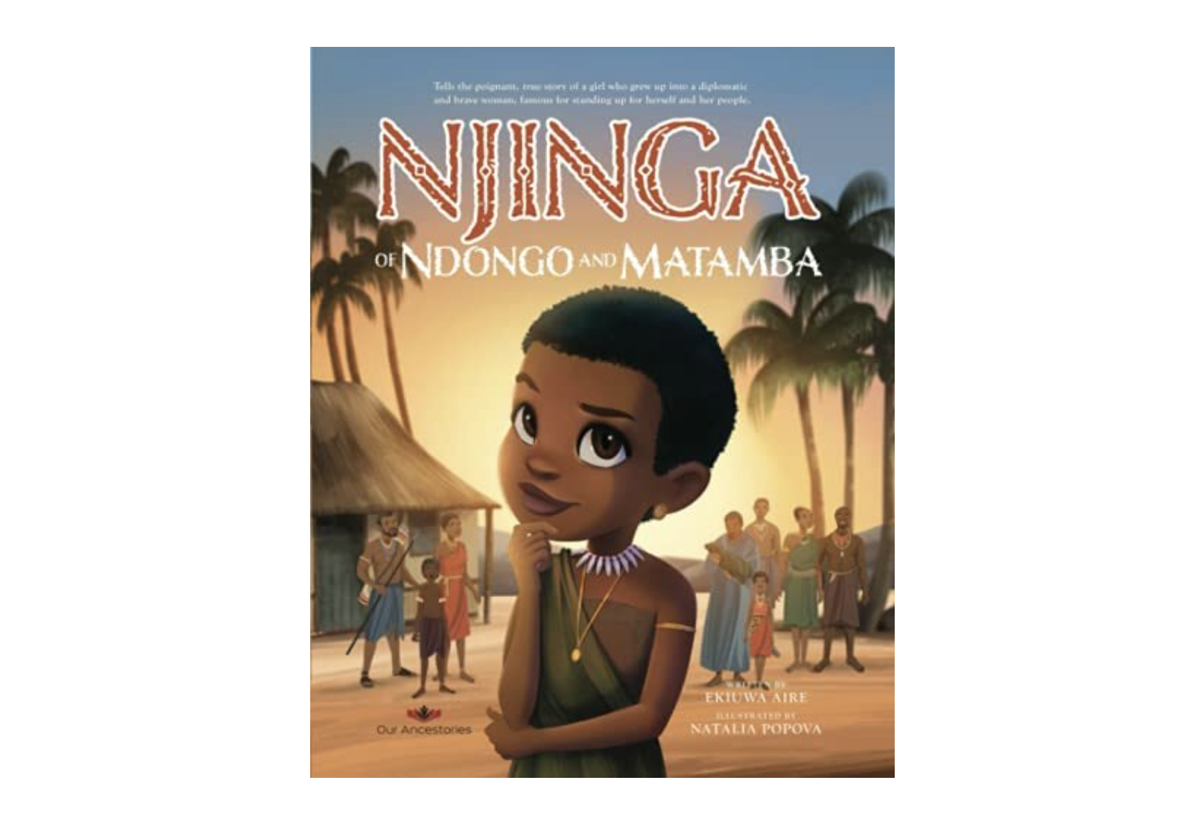 <I>Njinga of Ndongo and Matamba</i> by Ekiuwa Aire, illustrated by Natalia Popova