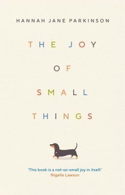 The Joy of Small Things (Hardback)