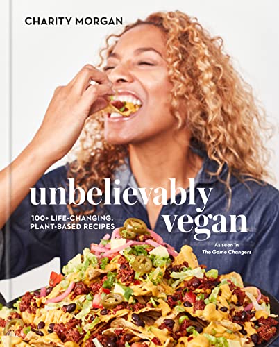 ‘Unbelievably Vegan’ by Charity Morgan
