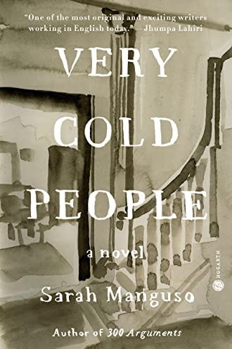 Very Cold People by Sarah Manguso Very Cold People by Sarah Manguso