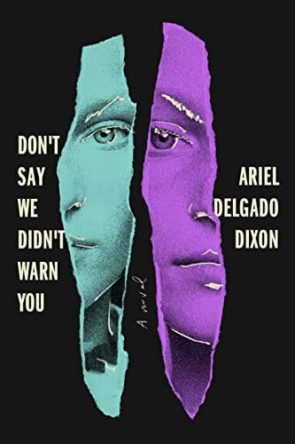 Don't Say We Didn't Warn You by Ariel Delgado Dixon Don't Say We Didn't Warn You by Ariel Delgado Dixon