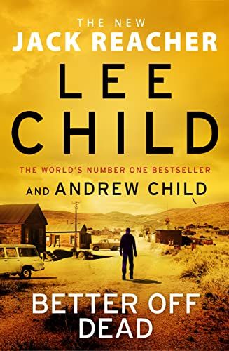 8. (Fiction) Better Off Dead by Lee Child and Andrew Child