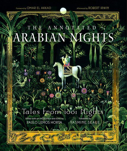 The Annotated Arabian Nights edited by Paulo Lemos Horta