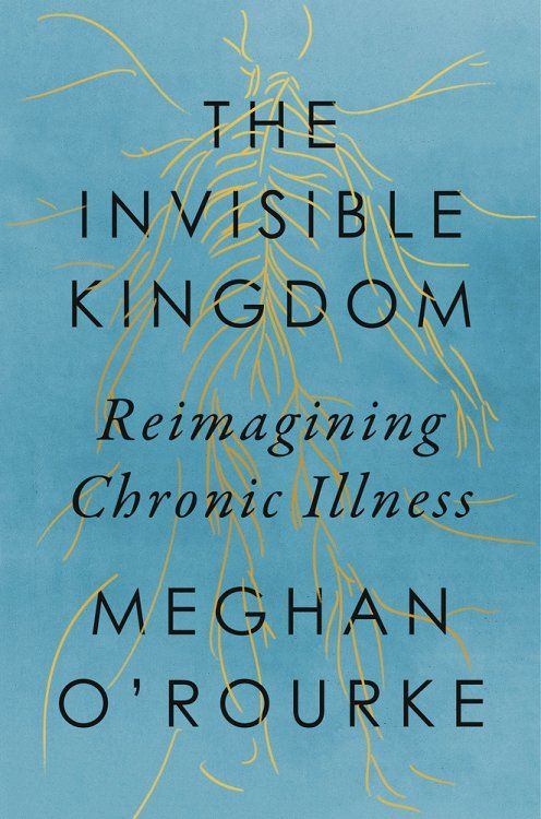 <i>The Invisible Kingdom</i>, by Meghan O'Rourke