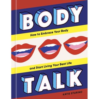 Body Talk: How to Embrace Your Body and Start Living Your Best Life