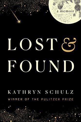 <i>Lost & Found</i>, by Kathryn Schulz