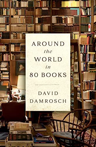 Around the World in 80 Books by David Damrosch
