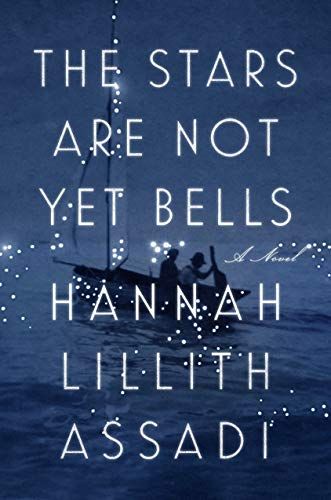 The Stars Are Not Yet Bells: A Novel