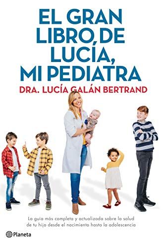 El Gran Libro de Lucía, Mi Pediatra, de la Dra. Lucía Galán Bertrand