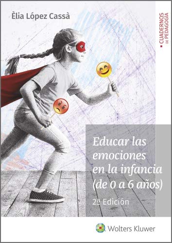 Educar las emociones en la infancia de 0 a 6 años, de Elia López Cassa
