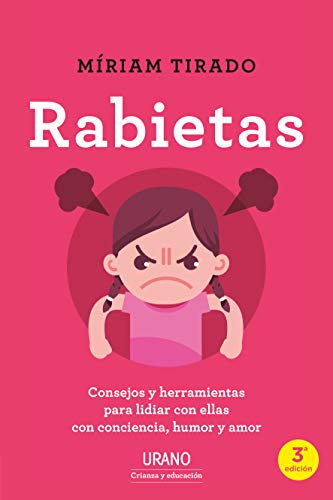 Rabietas: Consejos y herramientas para lidiar con ellas, de Míriam Tirado