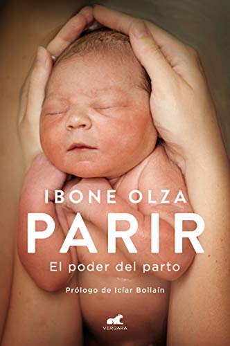 Parir: el poder del parto, de Ibone Olza