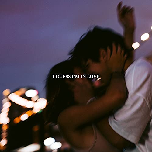 "Guess I’m in Love" by Clinton Kane