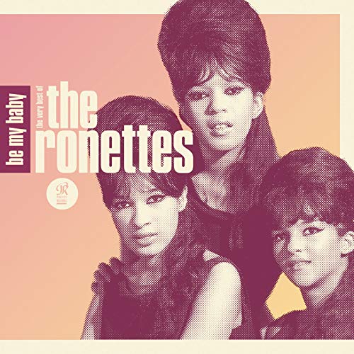 "Be My Baby" by The Ronettes