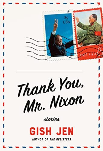 <i>Thank You, Mr. Nixon</i>, by Gish Jen