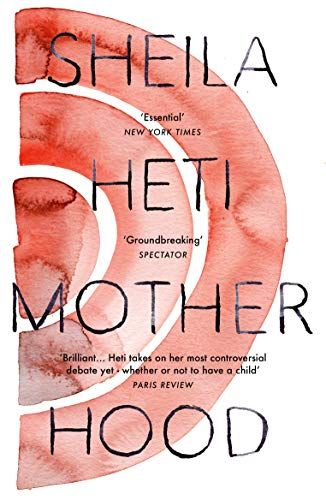 Motherhood by Sheila Heti 