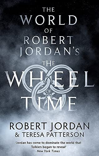 The World of Robert Jordan's The Wheel of Time, by Robert Jordan and Teresa Patterson