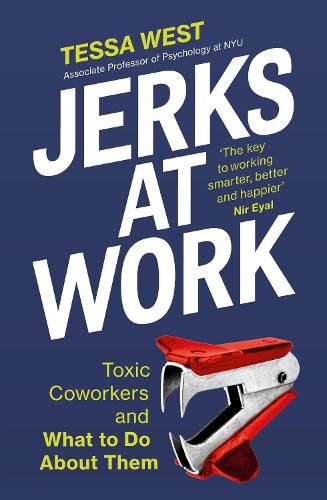 Jerks at Work: Toxic Co-workers and What to Do About Them