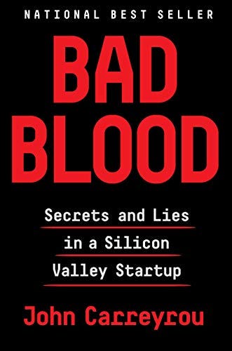 Bad Blood: Secrets and Lies in a Silicon Valley Startup