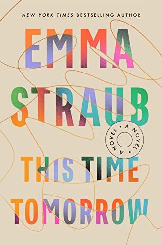<i>This Time Tomorrow</i> by Emma Straub