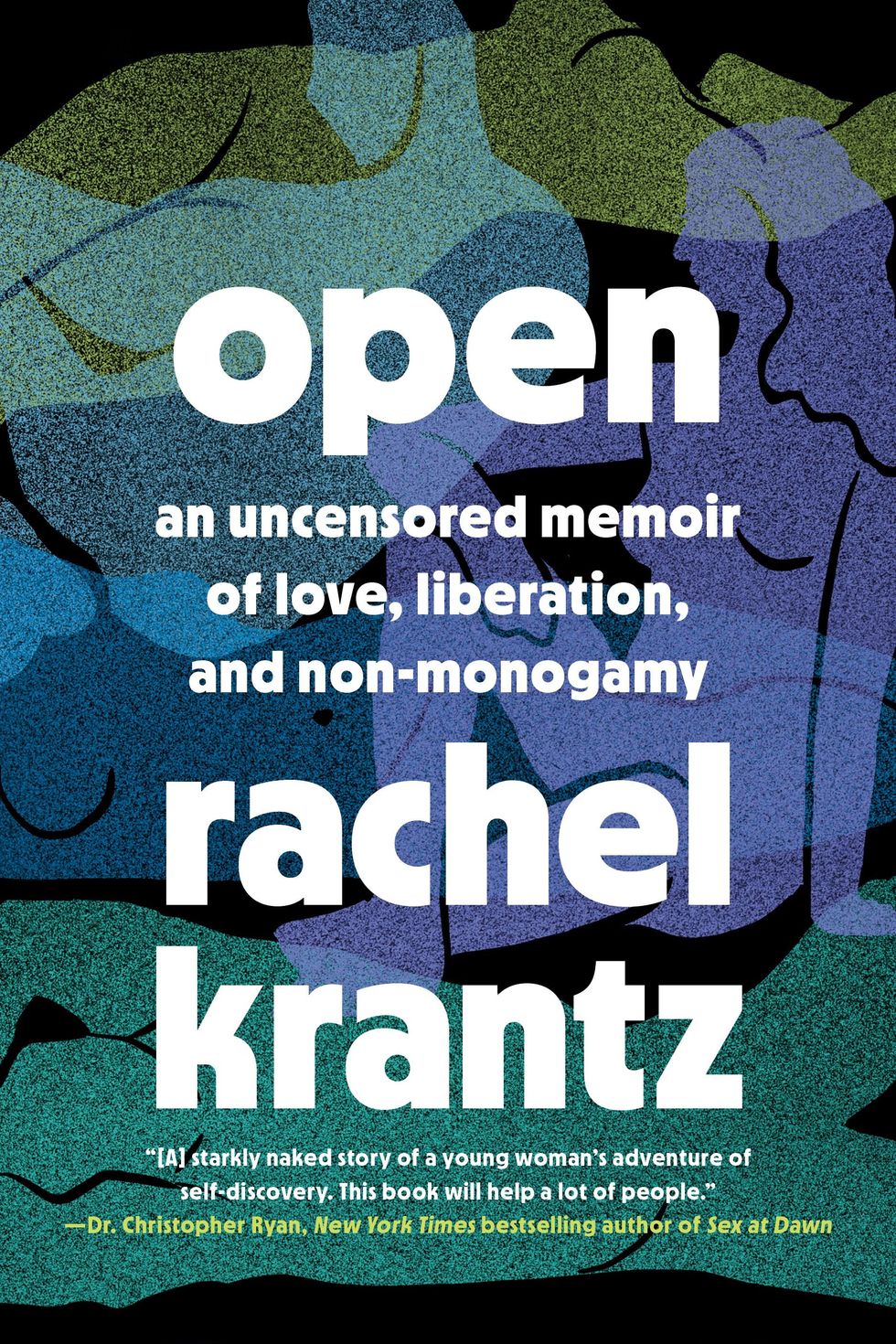 Open: An Uncensored Memoir of Love, Liberation, and Non-Monogamy