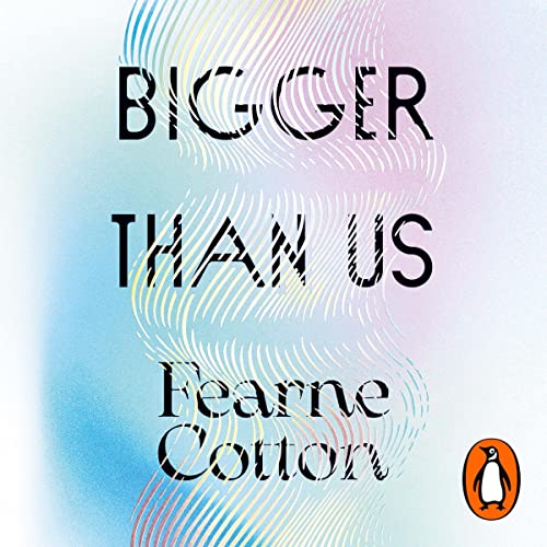 Bigger than Us: The Power of Finding Meaning in a Messy World