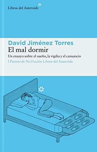 'El mal dormir: Un ensayo sobre el sueño, la vigilia y el cansancio' de David Jiménez Torres
