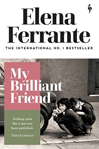 My Brilliant Friend: Elena Ferrante 