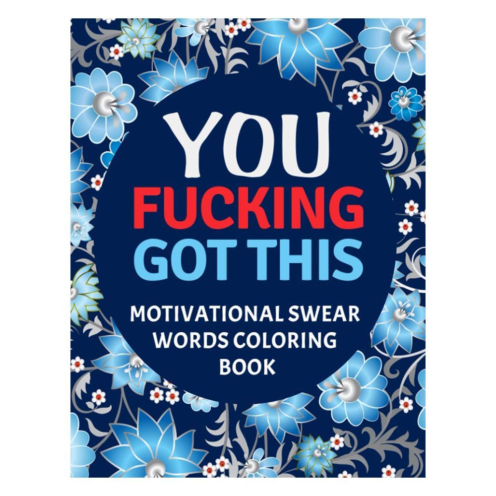 ‘You F*cking Got This’ Motivational Coloring Book