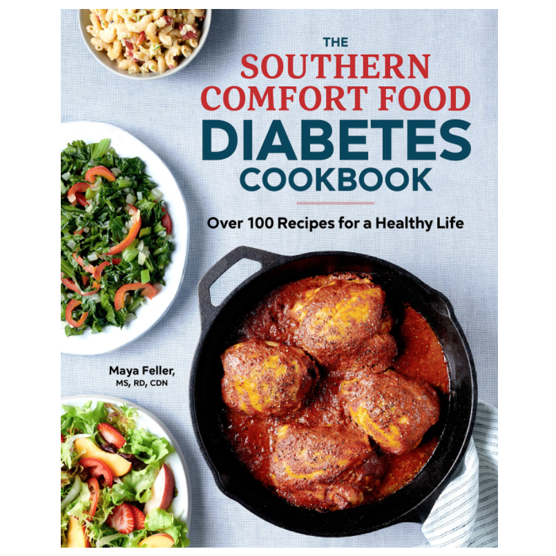 The Southern Comfort Food Diabetes Cookbook: Over 100 Recipes for a Healthy Life 