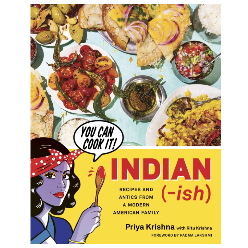 Indian-Ish: Recipes and Antics from a Modern American Family